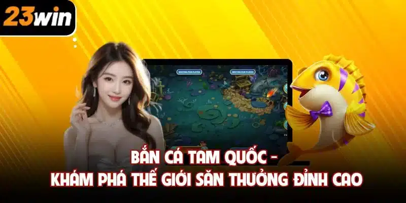 Bắn cá tam quốc