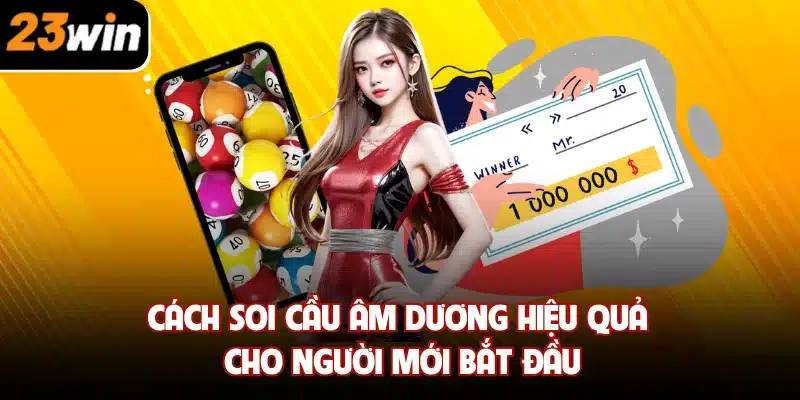 Cách soi cầu âm dương hiệu quả cho người mới bắt đầu