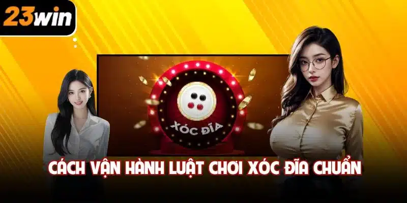 Cách vận hành luật chơi xóc đĩa chuẩn