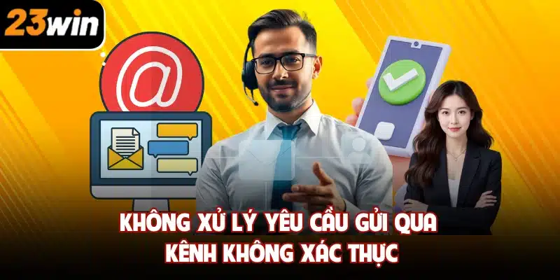 Không xử lý yêu cầu gửi qua kênh không xác thực