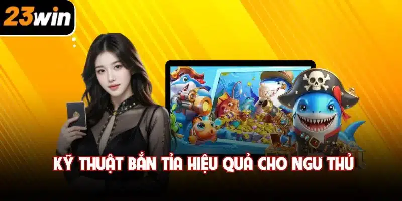 Kỹ thuật bắn tỉa hiệu quả cho ngư thủ
